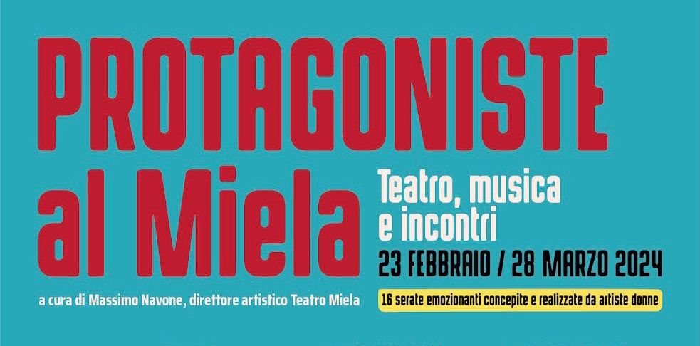Presentata al  Teatro Miela la rassegna PROTAGONISTE 2024  dal direttore artistico Massimo Navone   16 imperdibili spettacoli tra teatro, musica e incontri