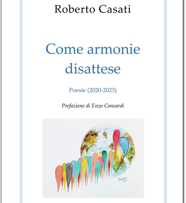 Roberto Casati   COME ARMONIE DISATTESE Poesie (2020-2023)   Recensione