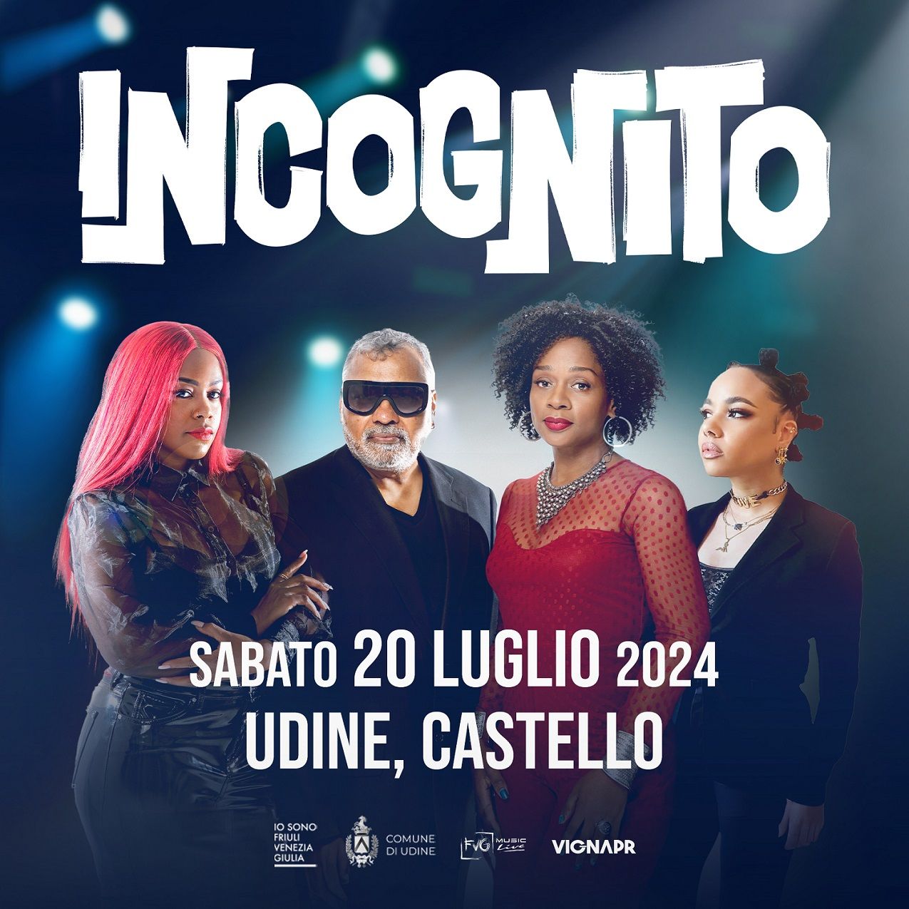 SABATO 20 LUGLIO gli INCOGNITO in concerto al Castello di Udine chiudono la rassegna di Fvg Music Live & VignaPR