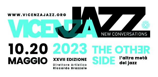 Vicenza Jazz 2023: “The Other Side, l’altra metà del jazz”