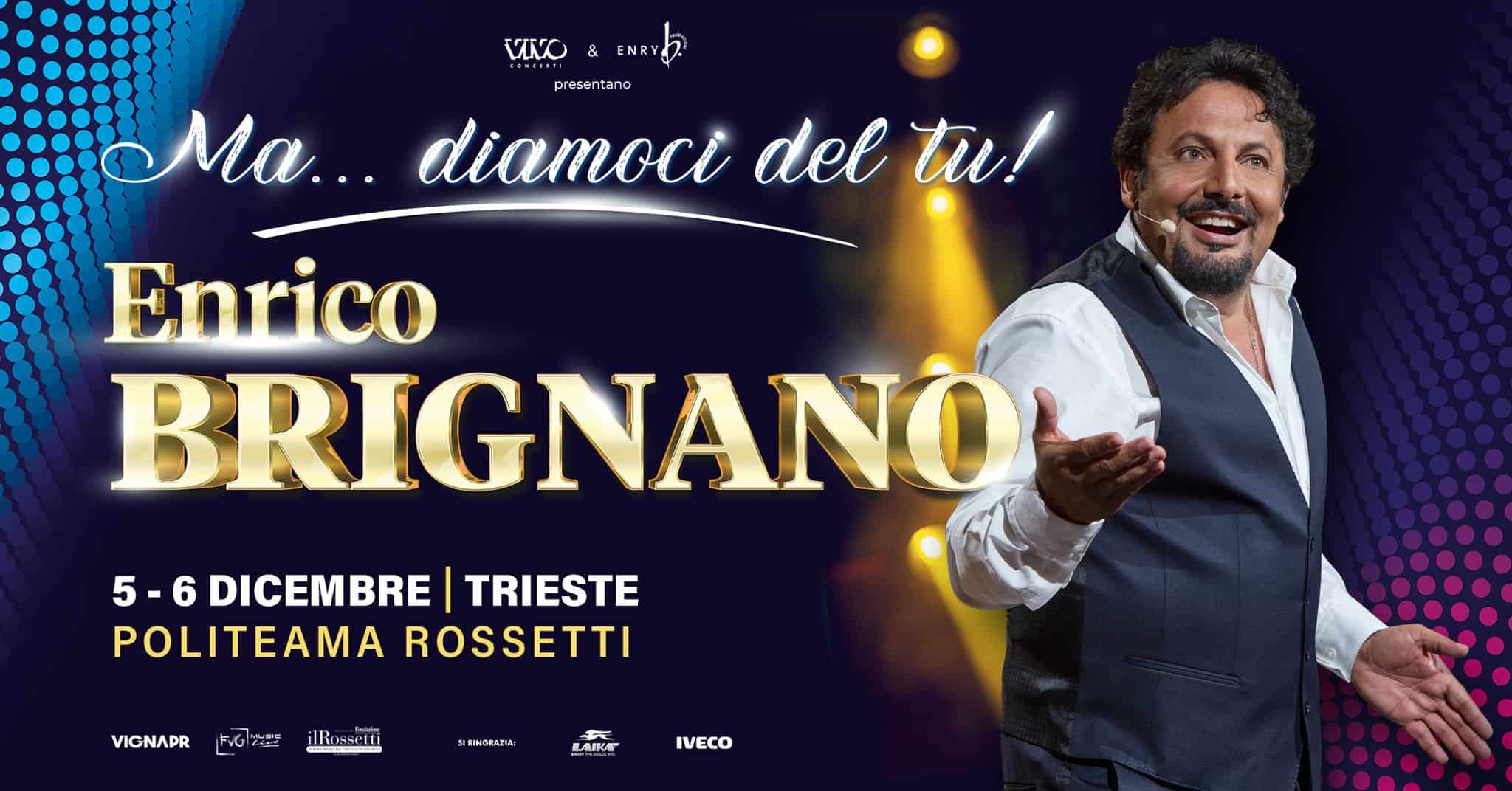 ENRICO BRIGNANO “MA… DIAMOCI DEL TU!” 5 e 6 dicembre teatro ROSSETTI Trieste