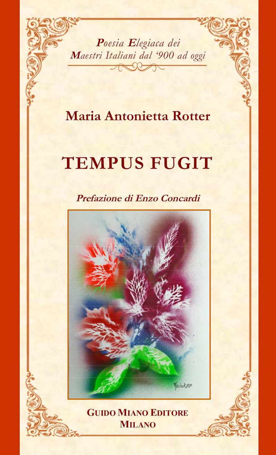 Maria Antonietta Rotter, Tempus fugit, Guido Miano Editore, Milano 2023.
