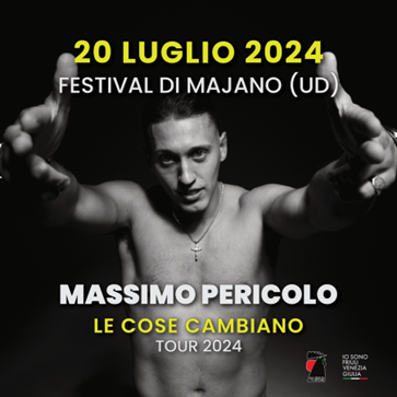 Al via il FESTIVAL DI MAJANO Sabato 20 luglio il primo grande concerto con il rapper MASSIMO PERICOLO