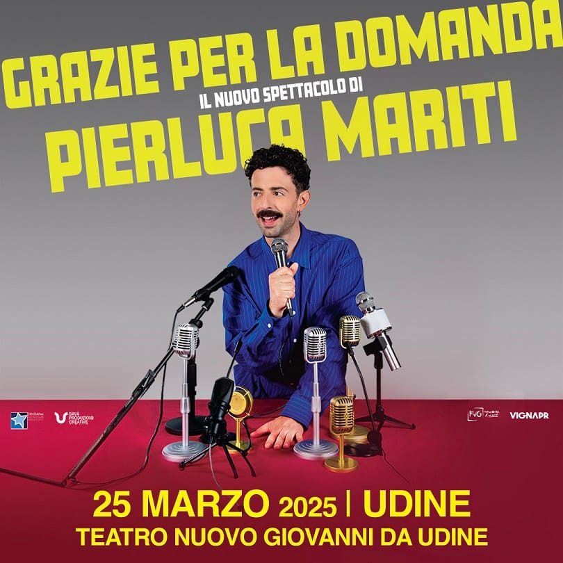 PIERLUCA MARITI il 25 marzo 2025 al Teatro Nuovo Giovanni da Udine con il suo nuovo spettacolo Grazie Per La Domanda