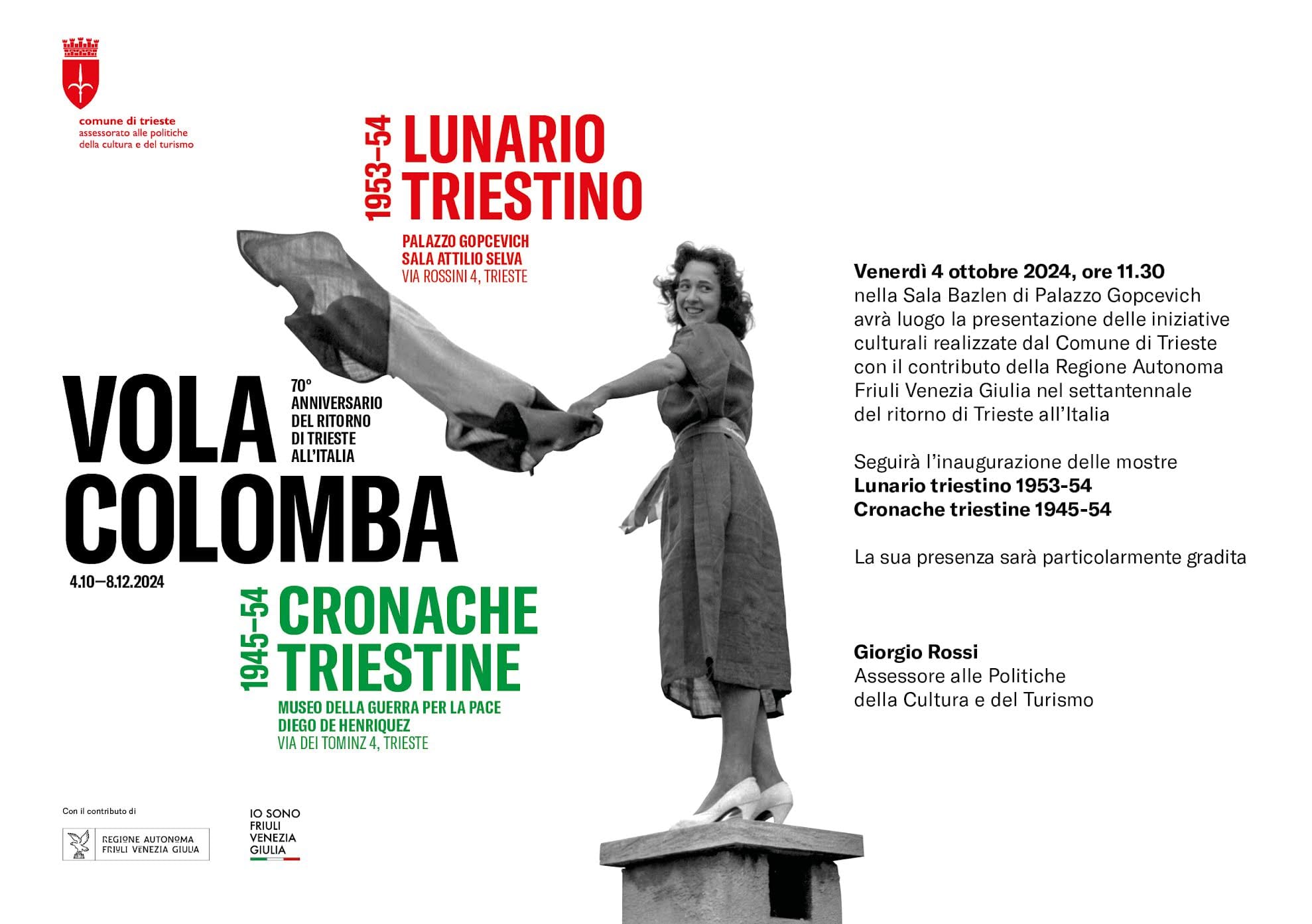 “VOLA COLOMBA”Presentazione delle iniziative culturali,,per il settantennale del ritorno di Trieste all’Italia realizzate dal Comune di Trieste