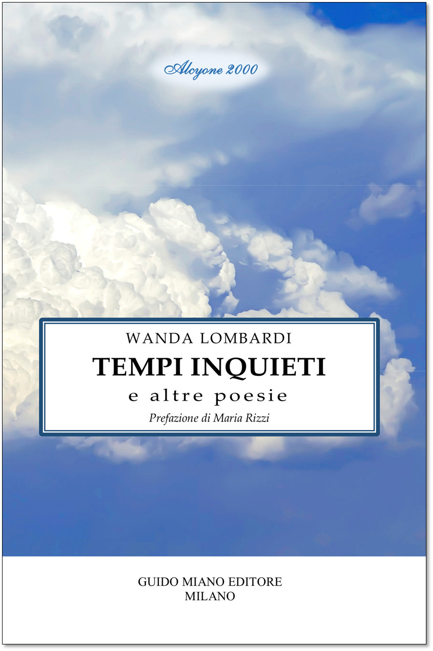 Wanda Lombardi, Tempi inquieti e altre poesie, Guido Miano Editore, 2024 Recensione di Enzo Concardi