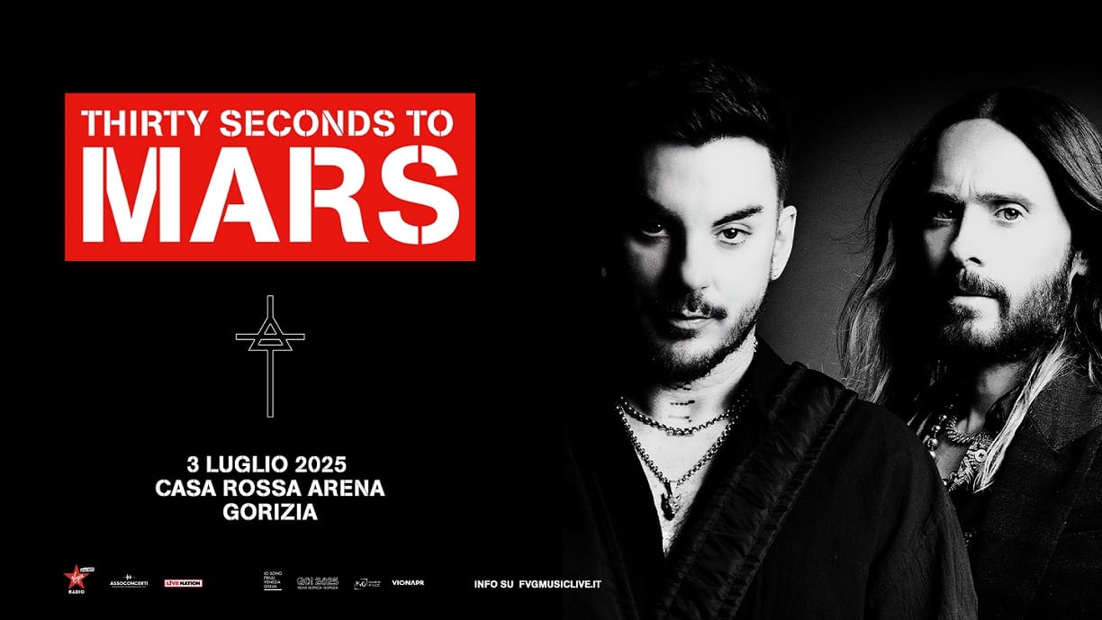 THIRTY SECONDS TO MARS IL 3 LUGLIO 2025 IN CONCERTO A GORIZIA ALLA CASA ROSSA ARENA PER GO!2025