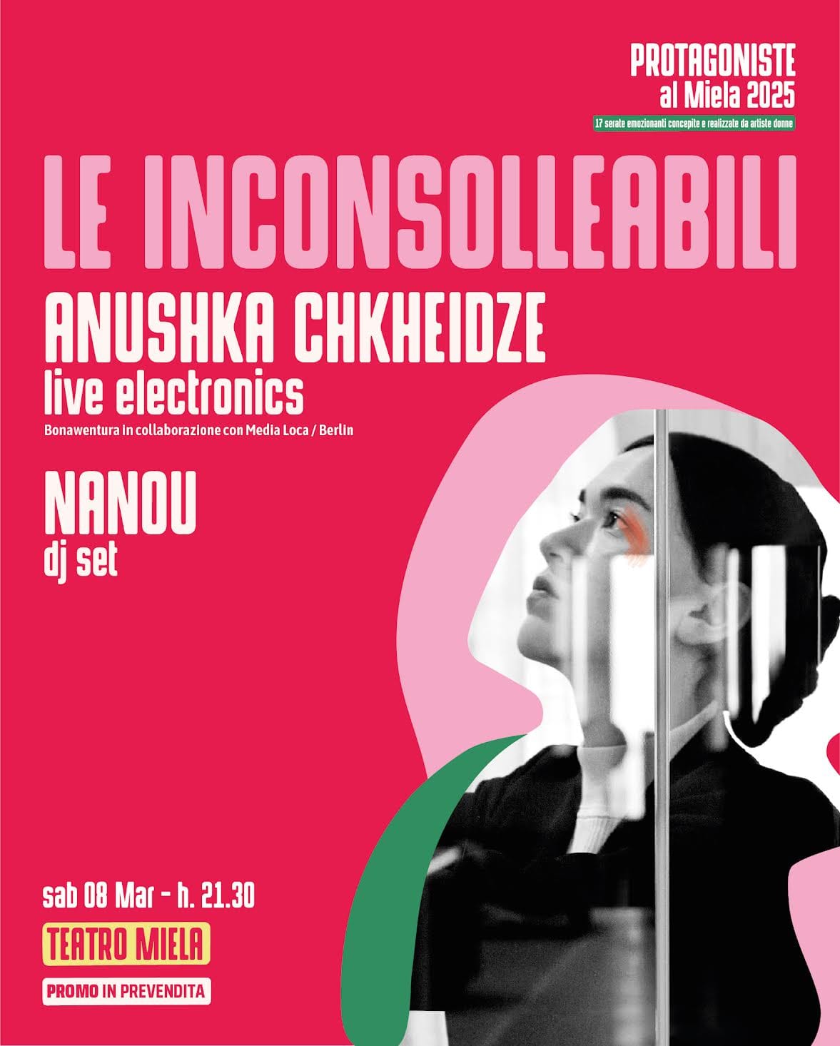 PROTAGONISTE Sabato 8 Marzo, ore 21:30 Teatro Miela LE INCONSOLLEABILI ANUSHKA CHKHEIDZE live electronics - NANOU dj set