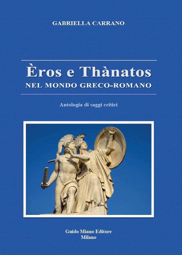 Gabriella Carrano, scrittrice e docente di SALERNO: il suo nuovo libro "Èros e Thànatos nel mondo greco-romano"