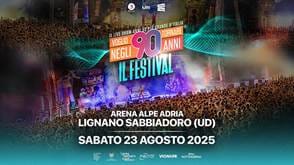 VOGLIO TORNARE NEGLI ANNI '90 sabato 23 agosto live all'Arena Alpe Adria a Lignano Sabbiadoro