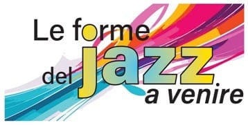 Le Forme del Jazz a Venire: dal 26 settembre a Ravenna