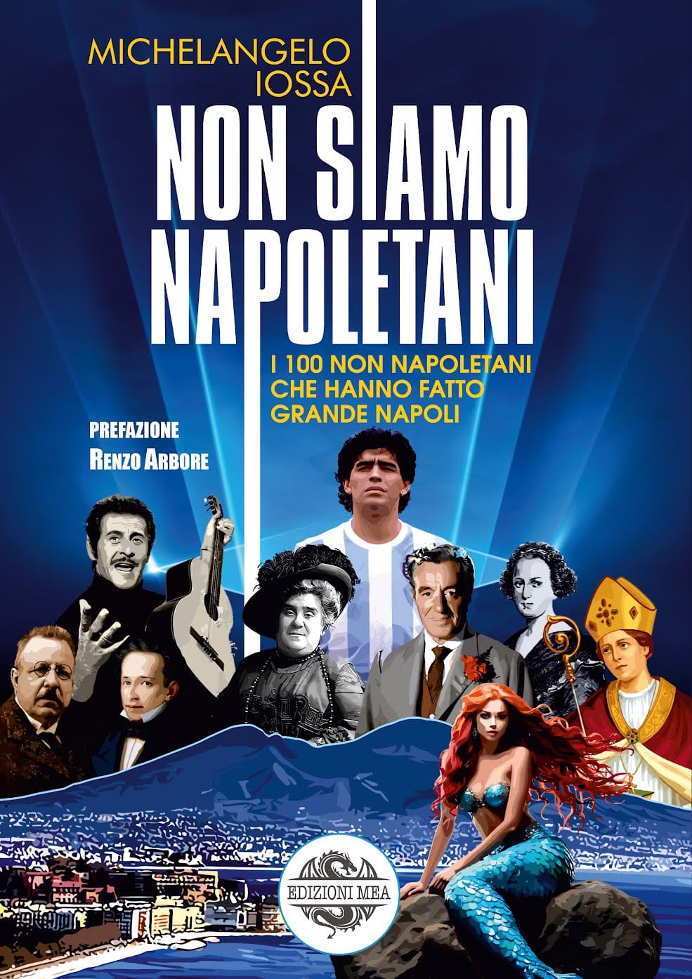 Esce il 20 luglio "NON SIAMO NAPOLETANI" (Edizioni MEA). Il nuovo libro di Michelangelo Iossa