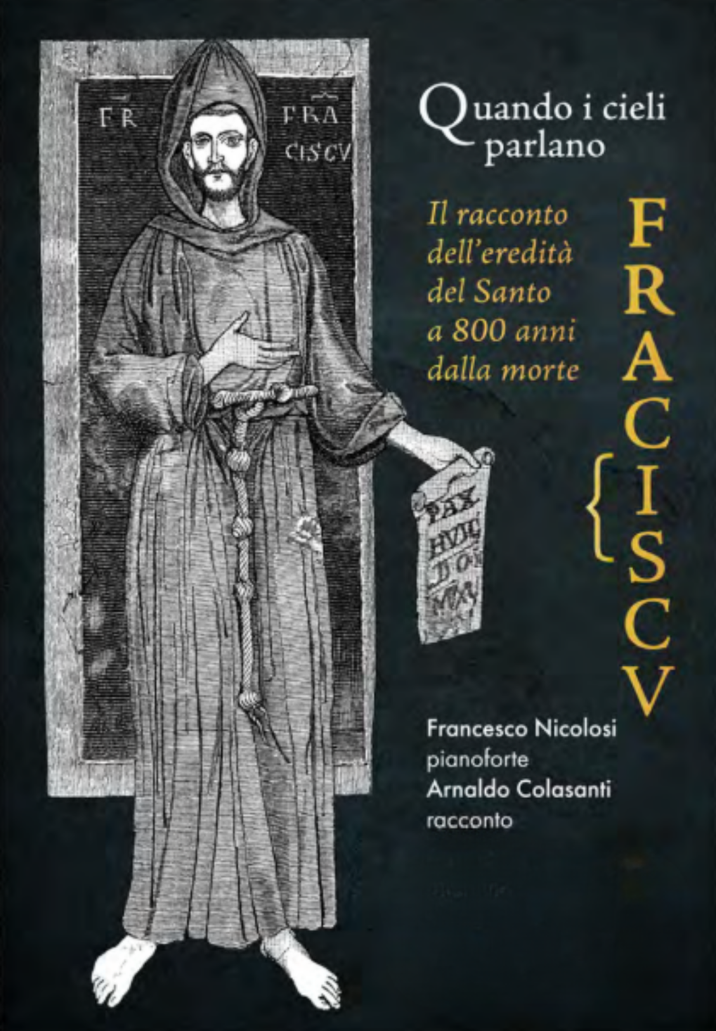 Sabato 24 ottobre alle 17.30 a Palazzo Antonini, sede dell’Università degli Studi di Udine, un concerto recitante tra musica, letteratura e spiritualità per gli 800 anni della morte del Santo Franciscu.