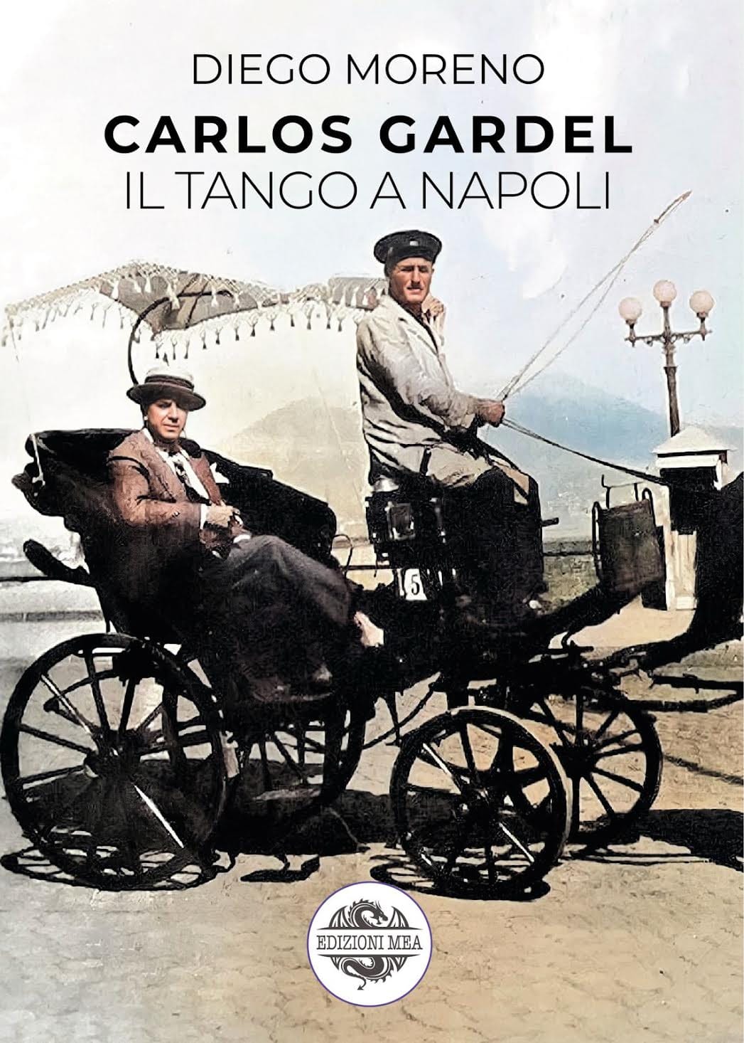 DIEGO MORENO PRESENTA IL LIBRO “CARLOS GARDEL – IL TANGO A NAPOLI” ALLA LIBRERIA MONDADORI DI SALERNO Venerdì 23 ottobre 2026 alle ore 18.00