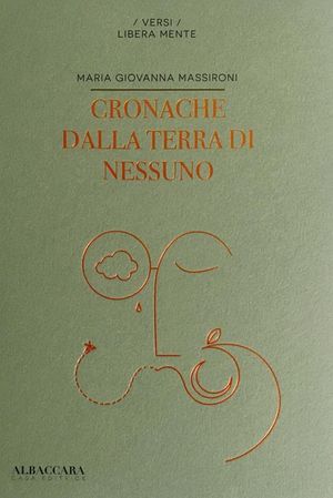 Cronache dalla terra di nessuno di Maria Giovanna Massironi (Albaccara - Casa editrice)