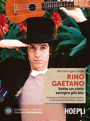 "RINO GAETANO - Sotto un cielo sempre più blu" in CALABRIA | Il Museo del Rock di Catanzaro ospita il libro di Michelangelo Iossa