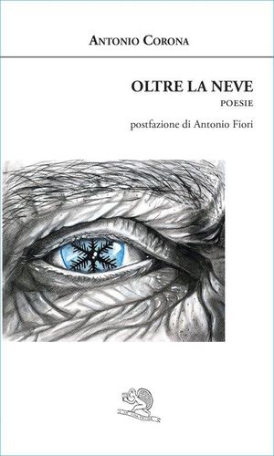 Recensione “Oltre la neve“ di Antonio Corona (La Vita Felice, 2022 pp. 68 € 12.00)