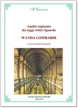 ANALISI RAGIONATA DEI SAGGI CRITICI RIGUARDO WANDA LOMBARDI A cura di Enzo Concardi