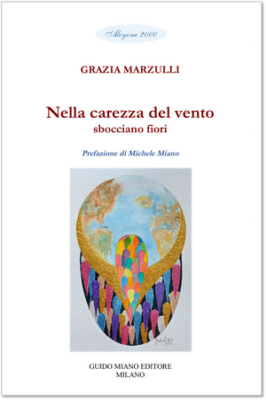 Amore per la vita e poesia della luce nell’opera di Grazia Marzulli   Recensione di Floriano Romboli alla silloge “Nella carezza del vento, sbocciano fiori”