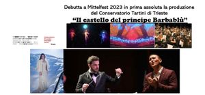 MUSICA, domani 25 LUGLIO A MITTELFEST, IN PRIMA ASSOLUTA DEBUTTA "IL CASTELLO DEL PRINCIPE BARBABLU'", ore 19