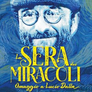 OMAGGIO A LUCIO DALLA: LA SERA DEI MIRACOLI 26 agosto Grado - Diga Nazario Sauro