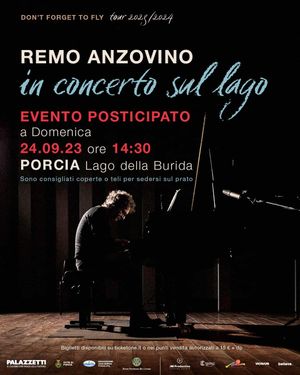 REMO ANZOVINO: spostato a domenica 24 settembre (ore 14:30) il CONCERTO SUL LAGO a Porcia (PN)