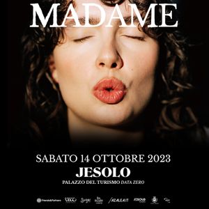 MADAME Data Zero Sabato 14 ottobre (ore 21.00) – JESOLO (VE), Palazzo del Turismo