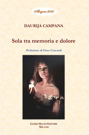 Daurija Campana SOLA TRA MEMORIA E DOLORE   Recensione di Raffaele Piazza