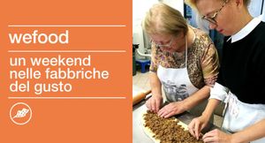 SABATO 28 E DOMENICA 29 OTTOBRE TORNA WEFOOD - UN WEEKEND NELLE FABBRICHE DEL GUSTO: SCOPRI QUALI AZIENDE VISITARE