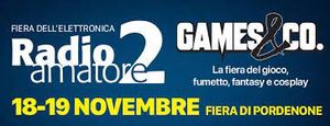 Fiera del Radioamatore Games&co e tanti eventi nel weekend alla Fiera di Pordenone