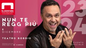 MERCOLEDì 6 DICEMBRE  NUN TE REGGE PIU CON GABRIELE CIRILLI AL TEATRO ORAZIO BOBBIO TRIESTE