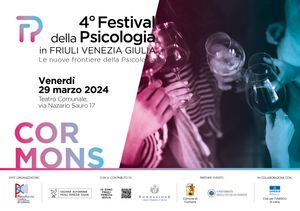 IL 4° FESTIVAL DELLA PSICOLOGIA IN FRIULI VENEZIA GIULIA SI CONCLUDE A CORMONS CON UN APPUNTAMENTO DEDICATO A “PSICOLOGIA E VINO” Venerdì 29 marzo, alle 18.00, al Teatro Comunale di Cormons