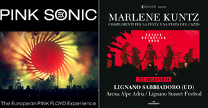 PINK SONIC – 30 luglio 2024 MARLENE KUNTZ - 23 agosto 2024  LIGNANO SABBIADORO, Arena Alpe Adria (ore 21.30)