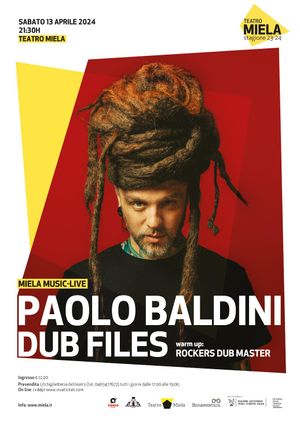 MIELA MUSIC-LIVE Sabato 13 Aprile ore 21.30 – Teatro Miela – Trieste PAOLO BALDINI DUB FILES