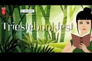 TRIESTEBOOKFEST 2024 WHAT A WONDERFUL WORLD! Gli eventi dell’Anteprima Festival, da martedì 29 aprile a giovedì 2 maggio