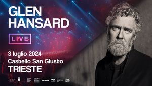 GLEN HANSARD star internazionale di Trieste Estate il 3 luglio in concerto al Castello di San Giusto