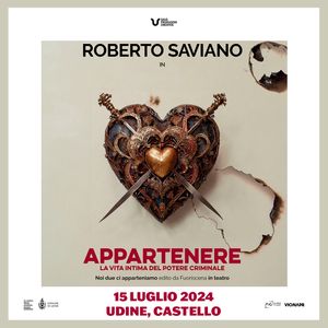 ROBERTO SAVIANO - PER LA PRIMA VOLTA NELLA SUA CARRIERA APPRODA IN TOURNÉE CON IL RECITAL “APPARTENERE”