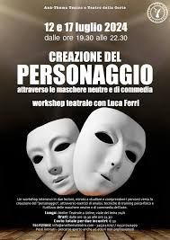 “CREAZIONE DEL PERSONAGGIO attraverso le maschere neutre e di commedia”