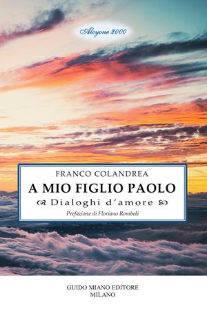 A MIO FIGLIO PAOLO di FRANCO COLANDREA con prefazione di Floriano Romboli