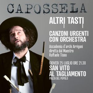 San Vito al Tagliamento: VINICIO CAPOSSELA "ALTRI TASTI" CON ACCADEMIA D'ARCHI ARRIGONI