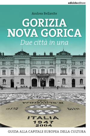 Giovedì 10 ottobre, alle 18, alla libreria Friuli a Udine sarà presentato il libro “Gorizia Nova Gorica.Due città in una” di Andrea Bellavite