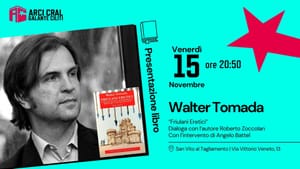 ArciI CRAL - Walter Tomada presenta a San Vito al Tagliamento il suo nuovo libro “Friulani Eretici – Storia millenaria di disobbedienti, irriducibili e bastiancontrari”
