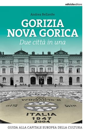 “Gorizia Nova Gorica. Due città in una. Guida alla capitale europea della cultura” Presentazione all’Antico Caffè San Marco di Trieste, lunedì 18