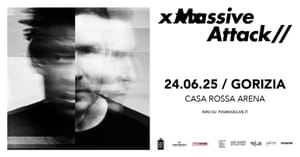 MASSIVE ATTACK annunciano il ritorno live in Italia, il 24 giugno 2025 a Gorizia Casa Rossa l'unico concerto nel Nordest
