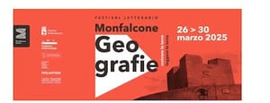 Festival Letterario MONFALCONE GEOGRAFIE 2025 COME CAMBIANO I CONFINI DEL MONDO