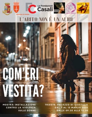 Com’eri vestita? L’abito non è un alibi   dal 7 marzo al Palazzo di Giustizia di Trieste