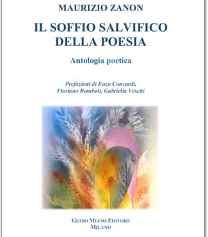 Maurizio Zanon, Il soffio salvifico della poesia, Guido Miano Editore, Milano 2025