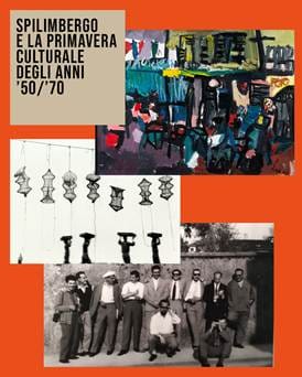 SPILIMBERGO E LA PRIMAVERA CULTURALE DEGLI ANNI ‘50/’70 SABATO 12 APRILE