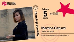 ARCI CRAL - Sabato 5 aprile torna la rassegna di Stand Up Comedy con uno dei nomi più interessanti e più virali del momento: Martina Catuzzi con lo spettacolo "Satira sui deboli"