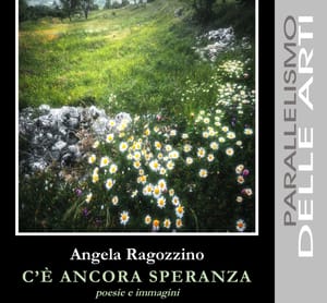 GUIDO MIANO EDITORE NOVITÀ EDITORIALE   È uscito il libro di poesie e fotografie: C’E’ ANCORA SPERANZA di ANGELA RAGOZZINO
